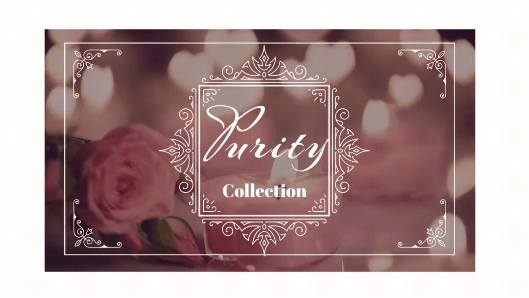 WELCOME To The PURITY Collection